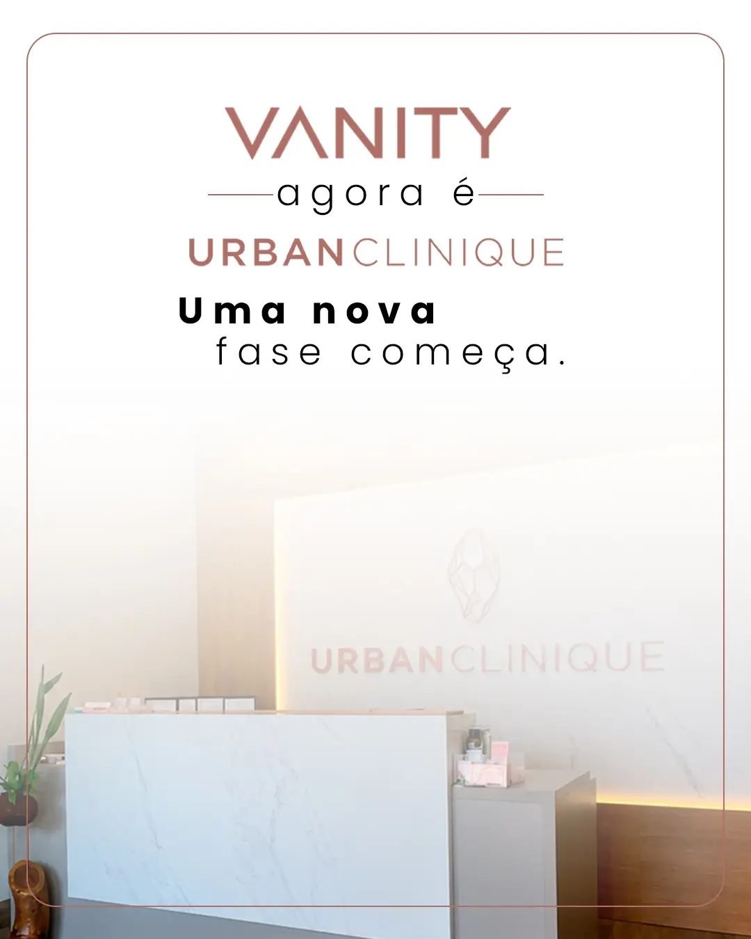 Anúncio: Vanity agora é Urban Clinique, uma nova fase começa